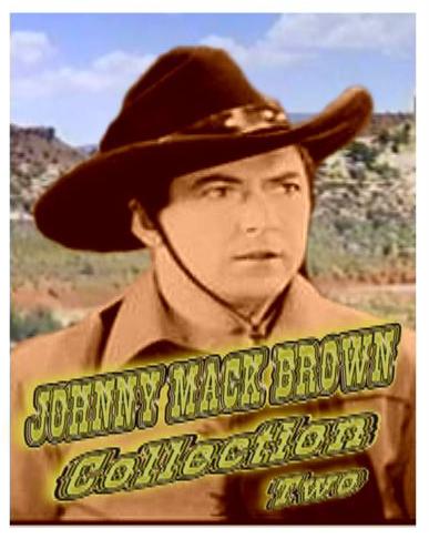 Johnny Mack Brown Collection II ~ 8 Great Westerns